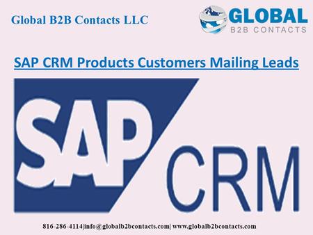 SAP CRM Products Customers Mailing Leads Global B2B Contacts LLC