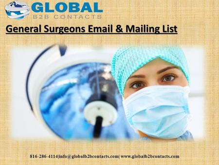 General Surgeons  & Mailing List.
