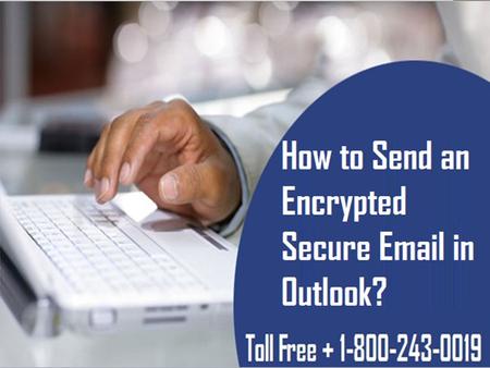 1-800-243-0019| How to Send an Encrypted Secure Email in Outlook?
