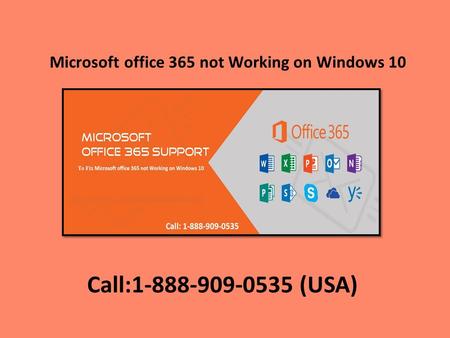 1-888-909-0535 to Fix Microsoft office 365 not Working on Windows 10
