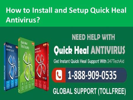 How to Install and Setup Quick Heal Antivirus Call 1-888-909-0535