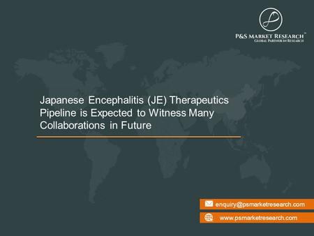 Japanese Encephalitis (JE) Therapeutics Pipeline is Expected to Witness Many Collaborations in Future.