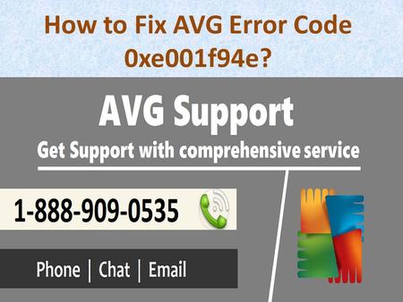 Steps to fix AVG Error 0xe001f94e Call 1-888-909-0535