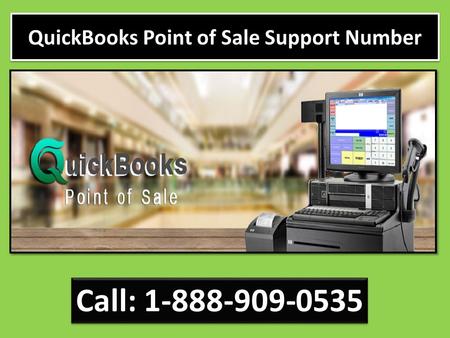 QuickBooks Point of Sale Support 1-888-909-0535 Phone Number
