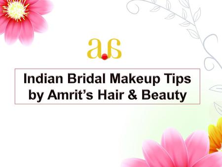 Indian Bridal Makeup Tips by Amrit’s Hair & Beauty