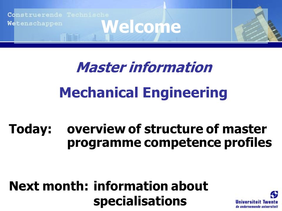 Geweldig Typisch Roman Master information Mechanical Engineering Today: overview of structure of  master programme competence profiles Next month: information about  specialisations. - ppt download