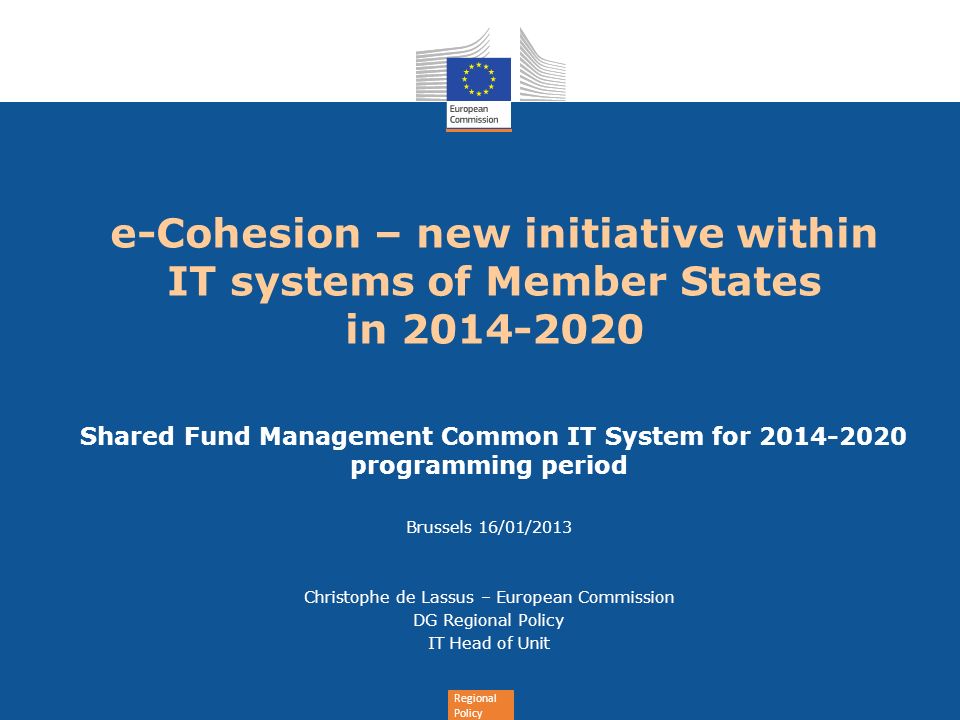 Regional Policy e-Cohesion – new initiative within IT systems of Member  States in Shared Fund Management Common IT System for programming. - ppt  download