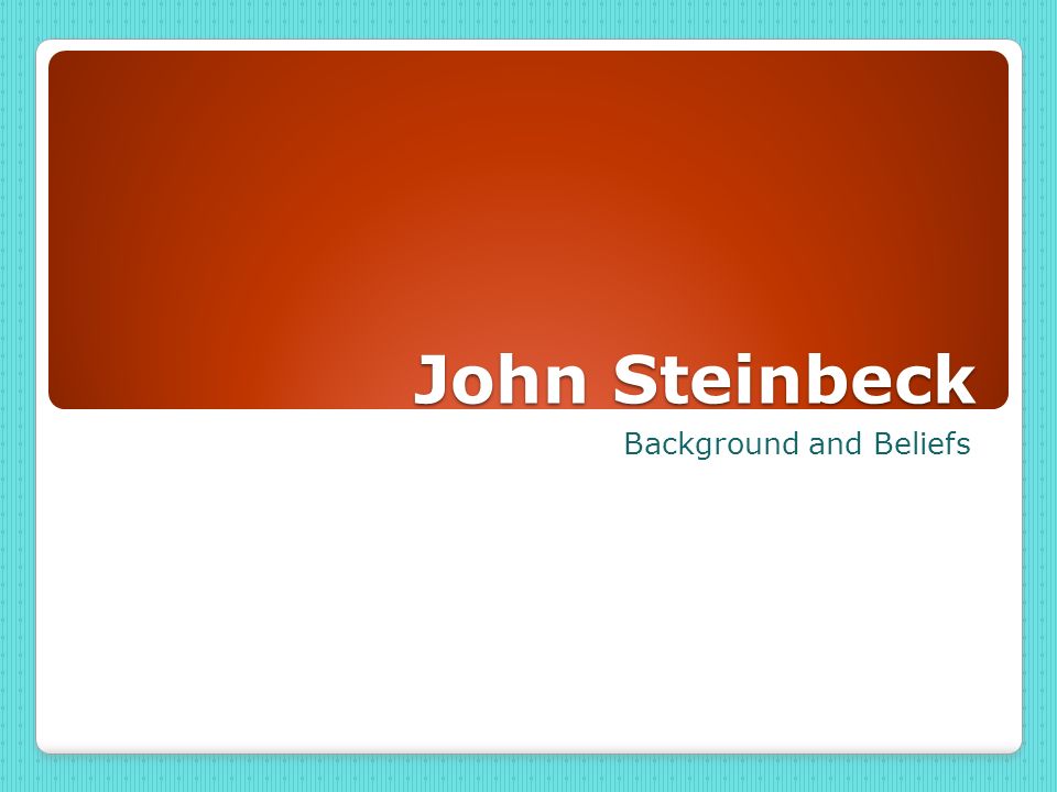 Реферат: Steinbeck Essay Research Paper John Ernst Steinbeck