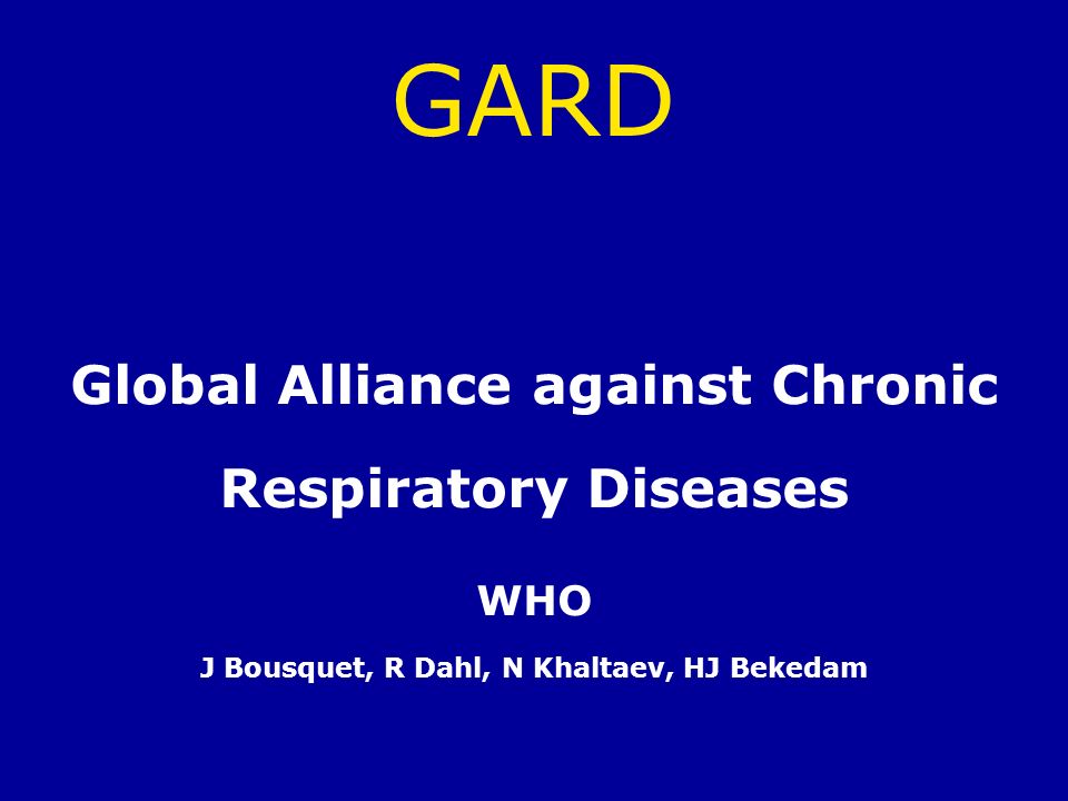 GARD Global Alliance against Chronic Respiratory Diseases WHO - ppt video  online download