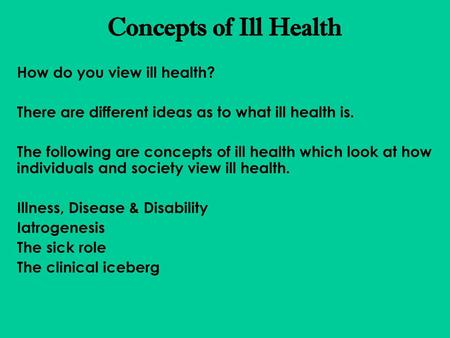 Concepts of Ill Health How do you view ill health?