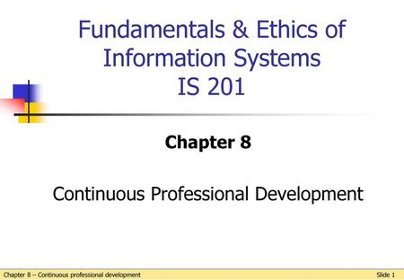 Fundamentals & Ethics of Information Systems IS 201