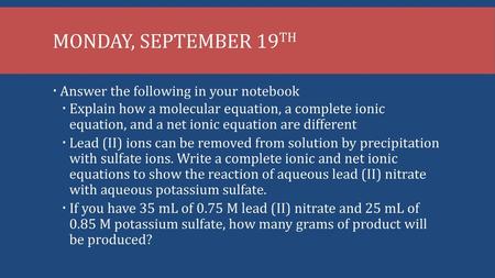 Monday, September 19th Answer the following in your notebook