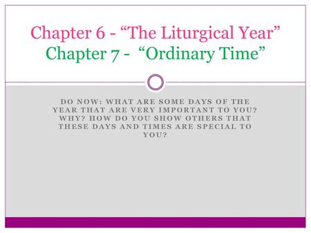 Chapter 6 - “The Liturgical Year” Chapter 7 - “Ordinary Time”
