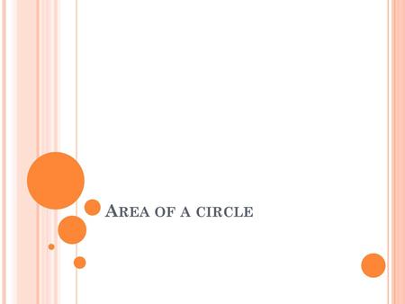 Area of a circle.