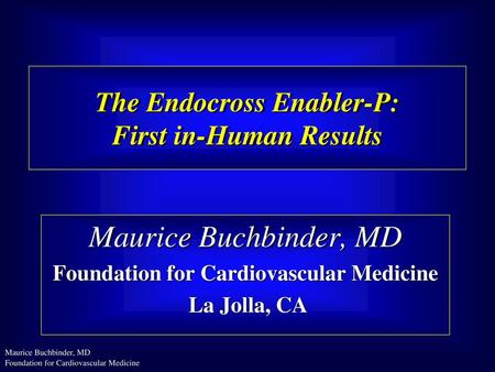 The Endocross Enabler-P: First in-Human Results