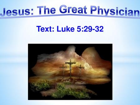Jesus: The Great Physician