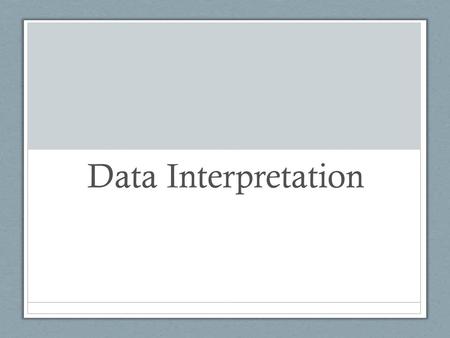 Data Interpretation.