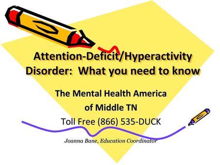 Attention-Deficit/Hyperactivity Disorder: What you need to know
