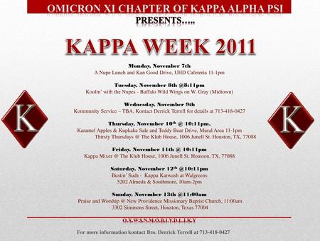 KAPPA WEEK 2011 Omicron Xi Chapter of Kappa Alpha Psi Presents…..