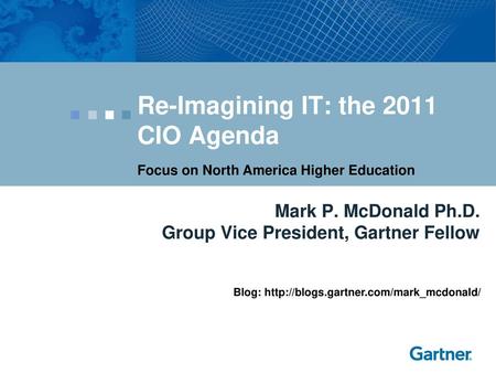 Re-Imagining IT: the 2011 CIO Agenda