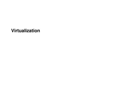 Virtualization.