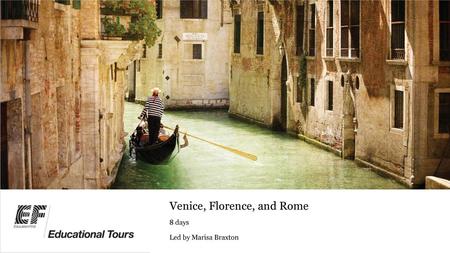 Venice, Florence, and Rome
