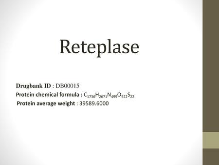 Reteplase Drugbank ID : DB00015