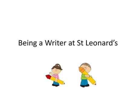 Being a Writer at St Leonard’s