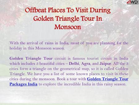 Offbeat Places To Visit During Golden Triangle Tour In Monsoon