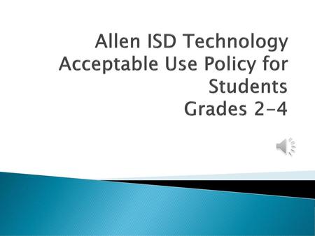Allen ISD Technology Acceptable Use Policy for Students Grades 2-4