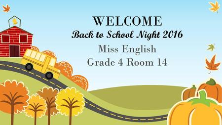 WELCOME Back to School Night 2016