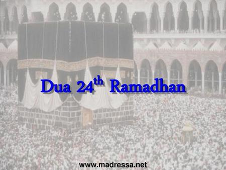 Dua 24th Ramadhan www.madressa.net.