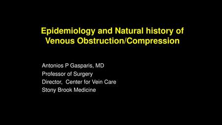 Epidemiology and Natural history of Venous Obstruction/Compression