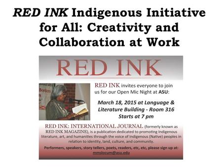 Key Partners RED INK Indigenous Initiative for All brings together key partners and participants, both on and off the Arizona State University campus and.