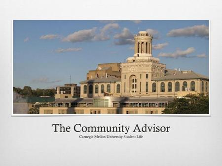 The Community Advisor Carnegie Mellon University Student Life