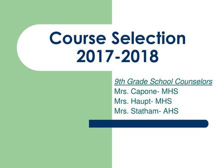 Course Selection th Grade School Counselors
