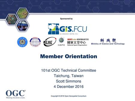 Member Orientation 101st OGC Technical Committee Taichung, Taiwan