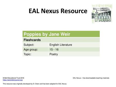 EAL Nexus Resource Poppies by Jane Weir Flashcards Subject: