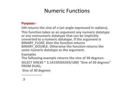 Numeric Functions Purpose:-