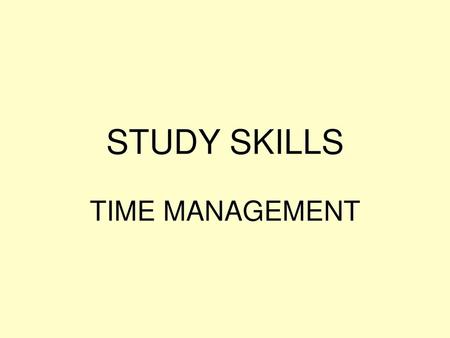 STUDY SKILLS TIME MANAGEMENT.