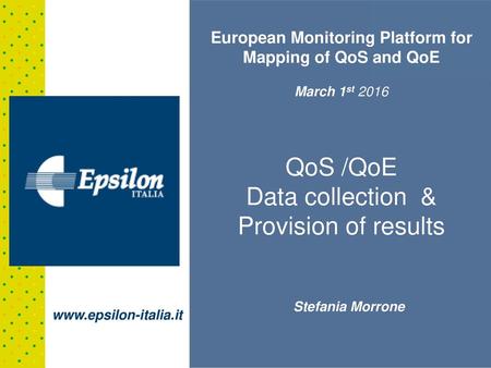 European Monitoring Platform for Mapping of QoS and QoE