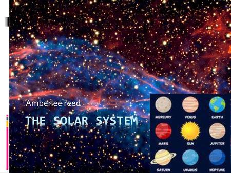 Amberlee reed The solar system.