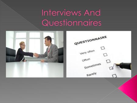 Interviews And Questionnaires