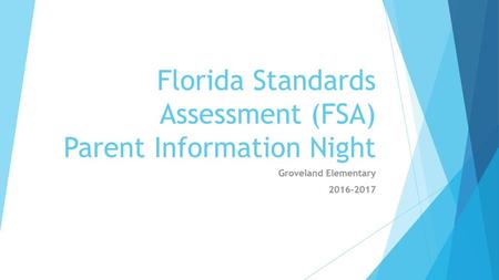 Florida Standards Assessment (FSA) Parent Information Night