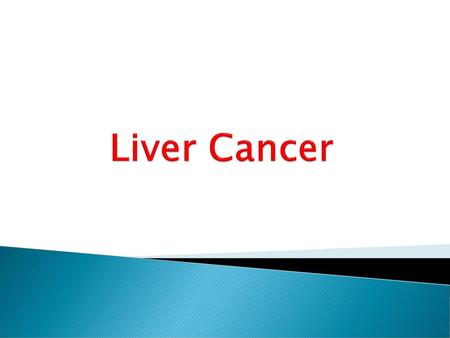 Liver Cancer.