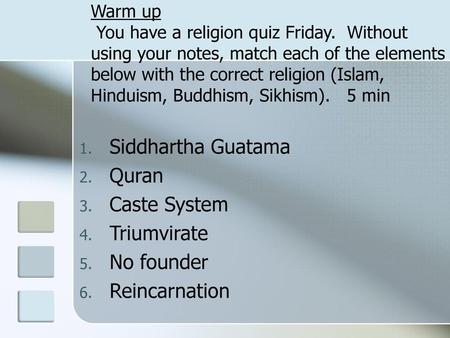 Siddhartha Guatama Quran Caste System Triumvirate No founder