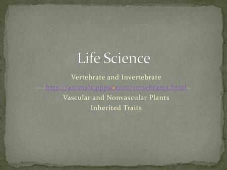 Life Science Vertebrate and Invertebrate