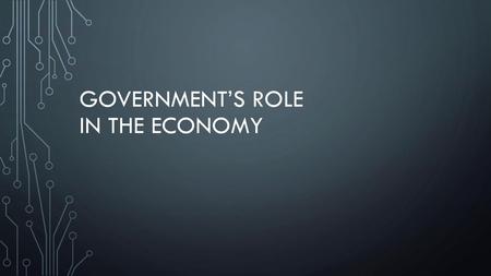 Government’s Role in the economy