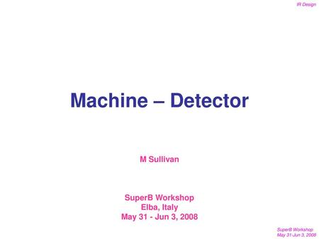 M Sullivan SuperB Workshop Elba, Italy May 31 - Jun 3, 2008
