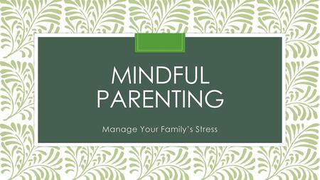 Manage Your Family’s Stress